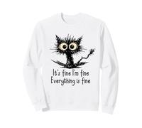 It's Fine I'm Fine Funny Chaotic Cat Meme Morning Mood Sudadera