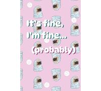 It's Fine, I'm Fine… Probably: Funny Pug Notebook | Winston’s Wisdom Collection | Humor Journal for Surviving Daily Life