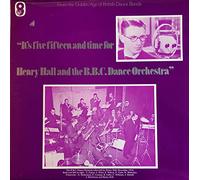 It's Five Fifteen And Time For Henry Hall And The BBC Dance Orchestra [Vinyl LP] [Vinilo]