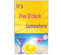 It's Five O'clock Somewhere: A Fun and Functional Lined Notebook for Adults