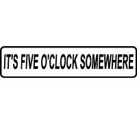 It's Five O'Clock Somewhere, señal de Aluminio 5 O-Clock Will Not Rust Street Metal estaño Sign 4x16 Pulgadas