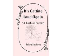It's Getting Loud Again: ~A Book Of Poems~ (The noise from my head)