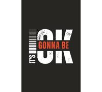 It's Gonna Be OK: A bold, inspiring journal to remind you every day that you’ve got this
