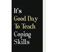 It's Good Day To Teach Coping Skills: funny joke school gifts idea, notebooks for work school counselor, Blank Lined Journal, Blank Lined Paper Notebook 6x9, Soft Cover, 110 Pages.