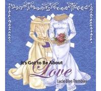 It's Got to Be About Love
