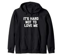 It's Hard Not To Love Me - Novedad sarcástica Divertida Sudadera con Capucha
