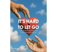 It's Hard to Let Go: Twenty-One Day Devotion Challenge to Help Overcome a Broken Heart and Rejection