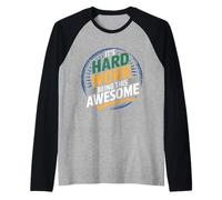 It's Hard Work Being This Awesome Actitud Motivacional Camiseta Manga Raglan