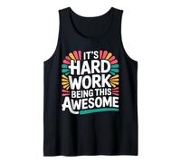 It's Hard Work Being This Awesome Actitud Motivacional - Camiseta sin Mangas