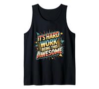 It's Hard Work Being This Awesome Actitud Motivacional - Camiseta sin Mangas