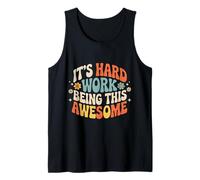 It's Hard Work Being This Awesome - Camiseta sin Mangas