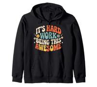 It's Hard Work Being This Awesome - Sudadera con Capucha