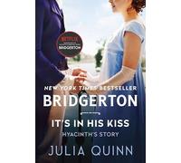 It's in His Kiss: Bridgerton: 7 (Bridgertons, 7)