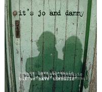 It's Jo and Danny - But We Have the Music