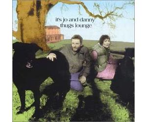 It's Jo & Danny - Thugs Lounge