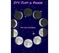 It's Just A Phase: Daily Life Journal