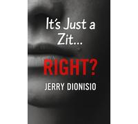 It's Just a Zit!... RIGHT?