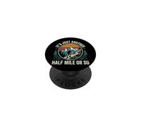 It's Just Another Half Mile Or So Actividades Al Aire Libre PopSockets PopGrip Adhesivo