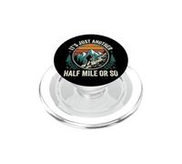 It's Just Another Half Mile Or So Actividades Al Aire Libre PopSockets PopGrip para MagSafe