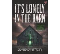 It's Lonely in the Barn: A Chilling Collection of Short Horror and Supernatural Stories (The Black Door Collection: Modern Horror You Can’t Unread)