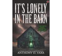 It's Lonely in the Barn: A Chilling Collection of Short Horror and Supernatural Stories (The Black Door Collection: Modern Horror You Can’t Unread)