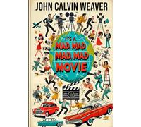 It's Mad, Mad, Mad, Mad Movie: Everything About the Film and the Cast of the 1963 Mammoth Film Event