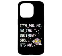 It's Me Hi Im The Birthday Girl Bday Party Girls Kids Women Carcasa para iPhone 15 Pro