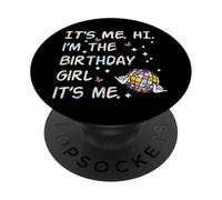 It's Me Hi Im The Birthday Girl Bday Party Girls Kids Women PopSockets PopGrip Adhesivo