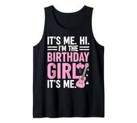 Its Me Hi I'm The Birthday Girl Its Me Birthday Party Getter Camiseta sin Mangas