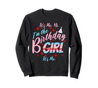 It's Me Hi I'm The Birthday Girl It's Me, Fiesta de cumpleaños Sudadera