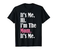 It's Me Hi I'm The Mom It's Me Retro Hombres Mujeres Niños Camiseta