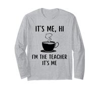 It's Me Hi Im The Teacher Funny Teacher Coffee Lovers School Manga Larga