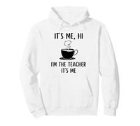 It's Me Hi Im The Teacher Funny Teacher Coffee Lovers School Sudadera con Capucha