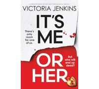 It's Me or Her: A completely addictive and twisty psychological thriller
