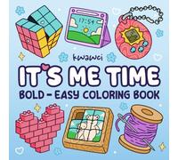 It's Me Time: Me Time Coloring Book for Adults and Kids, Bold and Easy, Simple, Cute and Big Designs for Your Daily Escape (Bold & Easy Coloring) (Coloring Time: Bold and Easy)
