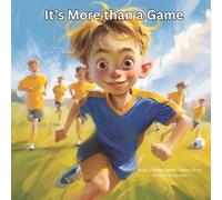 Its more than a Game: James learns to try: 1 (THE JAMES LEARNS SERIES Lessons from the Game That Last a Lifetime)