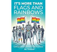 It's More Than Flags and Rainbows: Getting LGBTQ+ provision right in schools