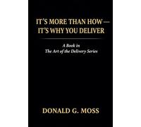 It's More Than How-- It's Why You Deliver