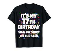 It's My 17th Birthday Sign My Shirt On The Back 17 Year Old Camiseta