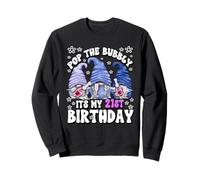 Its My 21st Birthday Funny Gnomes For Women Pop The Bubbly Sudadera