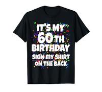 It's My 60th Birthday Sign My Shirt On The Back 60 Year Old Camiseta