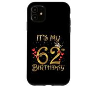 It's My 62nd Birthday - Cumpleaños, 62 años, 62 años, Reina de cumpleaños Carcasa para iPhone 11