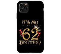 It's My 62nd Birthday - Cumpleaños, 62 años, 62 años, Reina de cumpleaños Carcasa para iPhone 11 Pro MAX