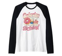 It's My Birthday Calories Don't Count Funny Bday Hombres Mujeres Camiseta Manga Raglan