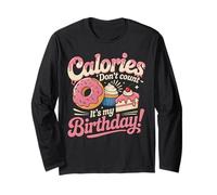 It's My Birthday Calories Don't Count Funny Bday Hombres Mujeres Manga Larga