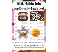 It's My Birthday Today Word Scramble Puzzle Book: Easy-to-Read It's My Birthday Today Word Scramble Puzzle Book Packed with Birthday Memories, Cake, ... Entertaining Puzzles for Adults, Teens.