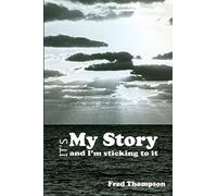 It's My Story: and I'm Sticking To It