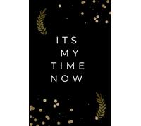 Its my Time Now - Productivity Journal: Reclaim your time - plan, prioritize and review | 192 pages | 4 Months