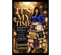 IT'S MY TIME: Walking Boldly Into The Season God Prepared For Me