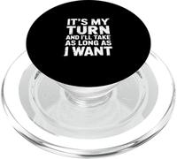 It's My Turn And I'll Take As Long As I Want |- PopSockets PopGrip para MagSafe